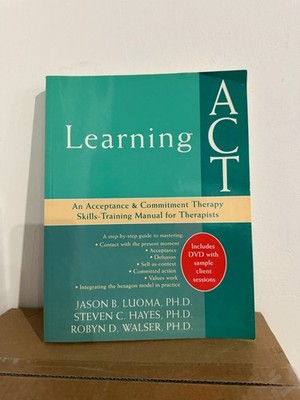 Learning ACT: An Acceptance and Commitment Therapy Skills-Training Manual AS IS