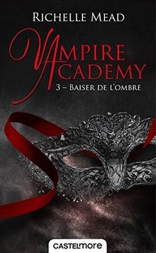 Vampire academy. Vol. 3. Baiser de lombre  von Mead, Ri... | Buch | Zustand gut
