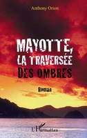 Anthony Orion | Mayotte, La TraverséE Des Ombres | Taschenbuch | FranzöSisch