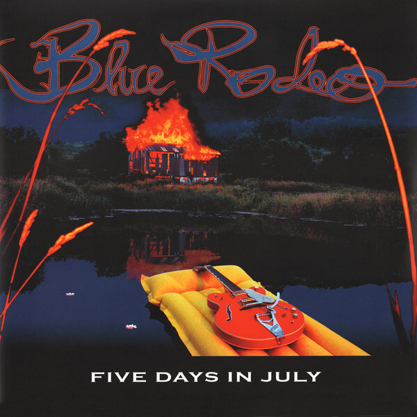 Blue Rodeo - FIVE DAYS IN JULY - 2 виниловых пластинки - НОВЫЕ И ЗАПЕЧАТАННЫЕ! Редкость!!