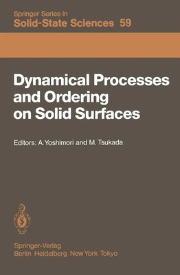 A. Yoshimori (u. a.) | Dynamical Processes and Ordering on Solid Surfaces | Buch