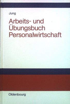 Arbeits- und Übungsbuch Personalwirtschaft. Jung, Hans und Hans Jung: