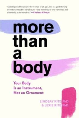 More Than a Body: Your Body Is an Instrument, Not an Ornament - VERY GOOD