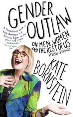 Gender Outlaw: On Men, Women, and the Rest of Us - Paperback - GOOD