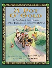 A Pot o' Gold : A Treasury of Irish Stories, Poetry, Folklore, an