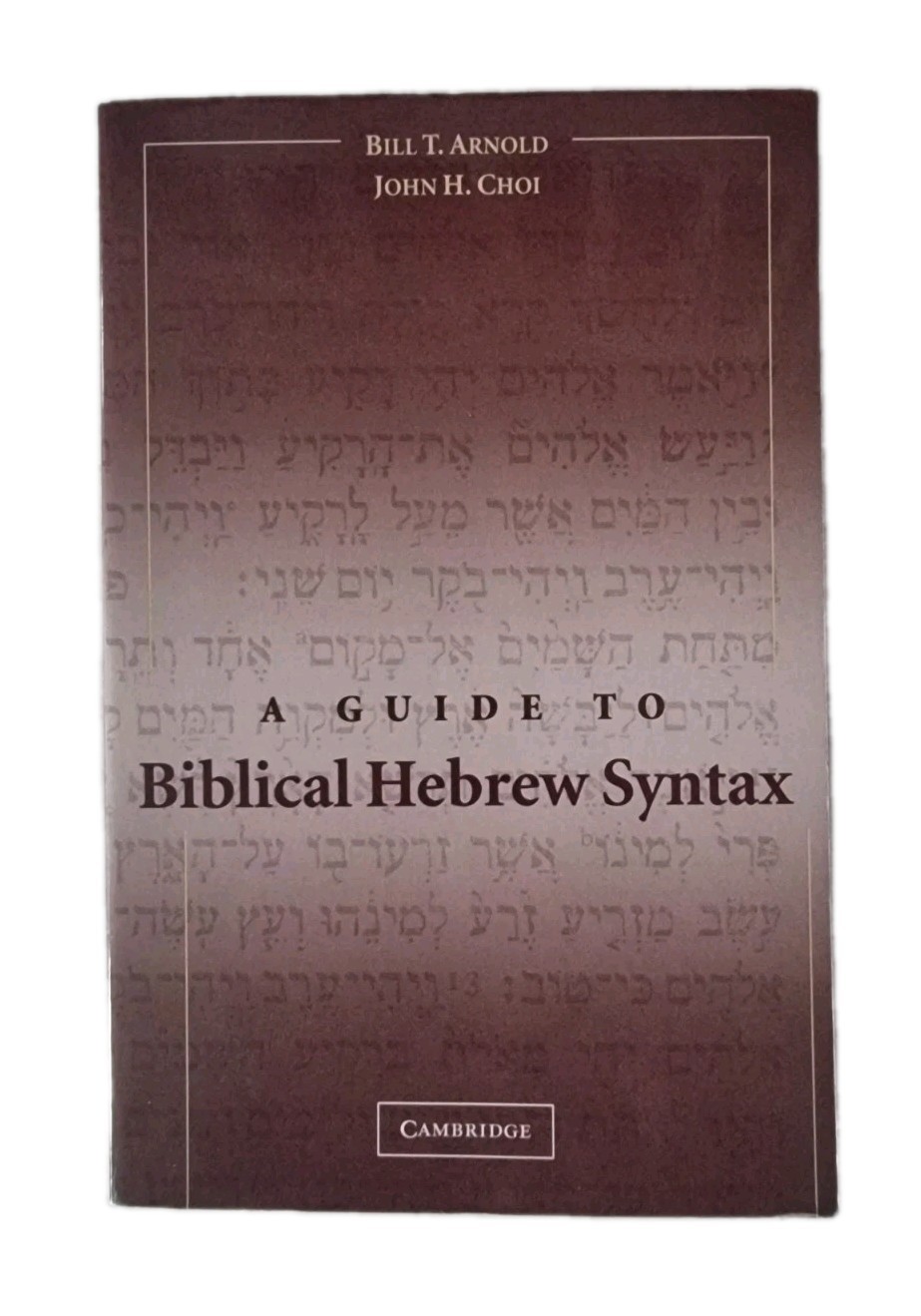 A Guide to Biblical Hebrew Syntax | Bill T. Arnold; John H. Choi | Cambridge Uni