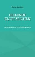 Heilende Klopfzeichen | Lenke Und StäRke Dein Immunsystem | Mutter Hautberg
