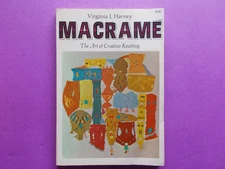 Macrame the Art of Creative Knotting by Virginia I. Harvey - Like New