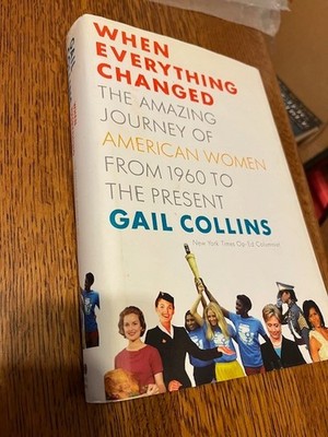 when Everything Changed Journey American Women 1960 Gail Collins 1st edition