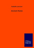 Rodolfo Lanciani | Ancient Rome | Taschenbuch | Englisch (2013) | 436 S.