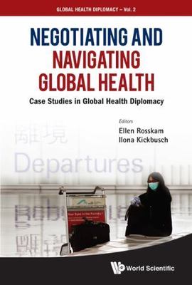 NEGOTIATING AND NAVIGATING GLOBAL HEALTH: CASE STUDIES IN GLOBAL HEALTH DIPLOMA
