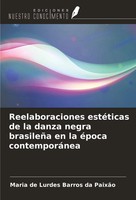 Reelaboraciones EstéTicas De La Danza Negra BrasileñA En La éPoca ContemporáNea