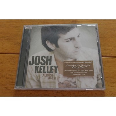 Josh Kelley CD Almost Honest 2005 Album Hollywood Records Pop Rock Only You New