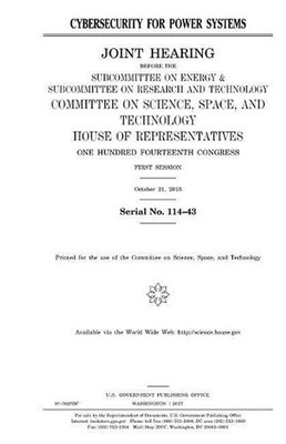 Cybersecurity for Power Systems by United States House of Representatives (Engli