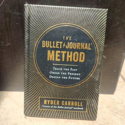 The Bullet Journal Method: Track the Past, Order the Present, Desig - VERY GOOD