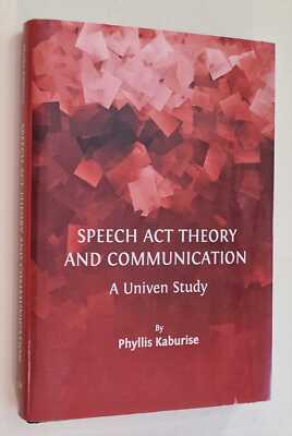 KABURISE Speech Act Theory and Communication: A Univen Study