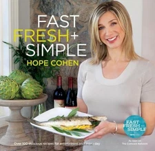 FAST FRESH + SIMPLE: OVER 100 DELICIOUS RECIPES FOR By Hope Cohen **BRAND NEW**