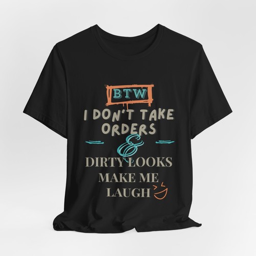 Don't Take Orders, Bella Canvas, Size S - 3XL, 9 Colour choices - Picture 26 of 55