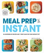 Meal Prep in an Instant: 50 Make-Ahead Recipes and 7 Prep Plans for  - VERY GOOD