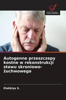 Autogenne Przeszczepy Kostne W Rekonstrukcji Stawu Skroniowo-¿Uchwowego Elakkiya