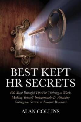 Best Kept HR Secrets: 400 Most Powerful Tips For Thriving at Work, Making - GOOD