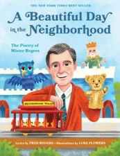 A Beautiful Day in the Neighborhood: The Poetry of Mister Rogers - VERY GOOD