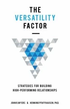 The Versatility Factor by John R. Myers; Henning Pfaffhausen