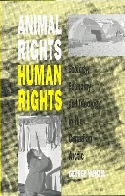 Animal Rights, Human Rights Pb: Ecol..., Wenzel, George