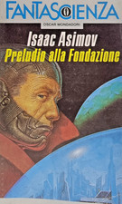 Isaac Asimov - Preludio alla Fondazione - Oscar Mondadori 1991 - Fantascienza