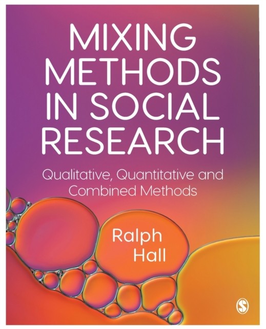 Mixing Methods in Social Research by Ralph P. P.  Hall PAPERBACK 9781446282021