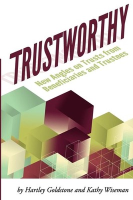 TrustWorthy: New Angles on Trusts from Beneficiaries and Trustees: A Positiv...