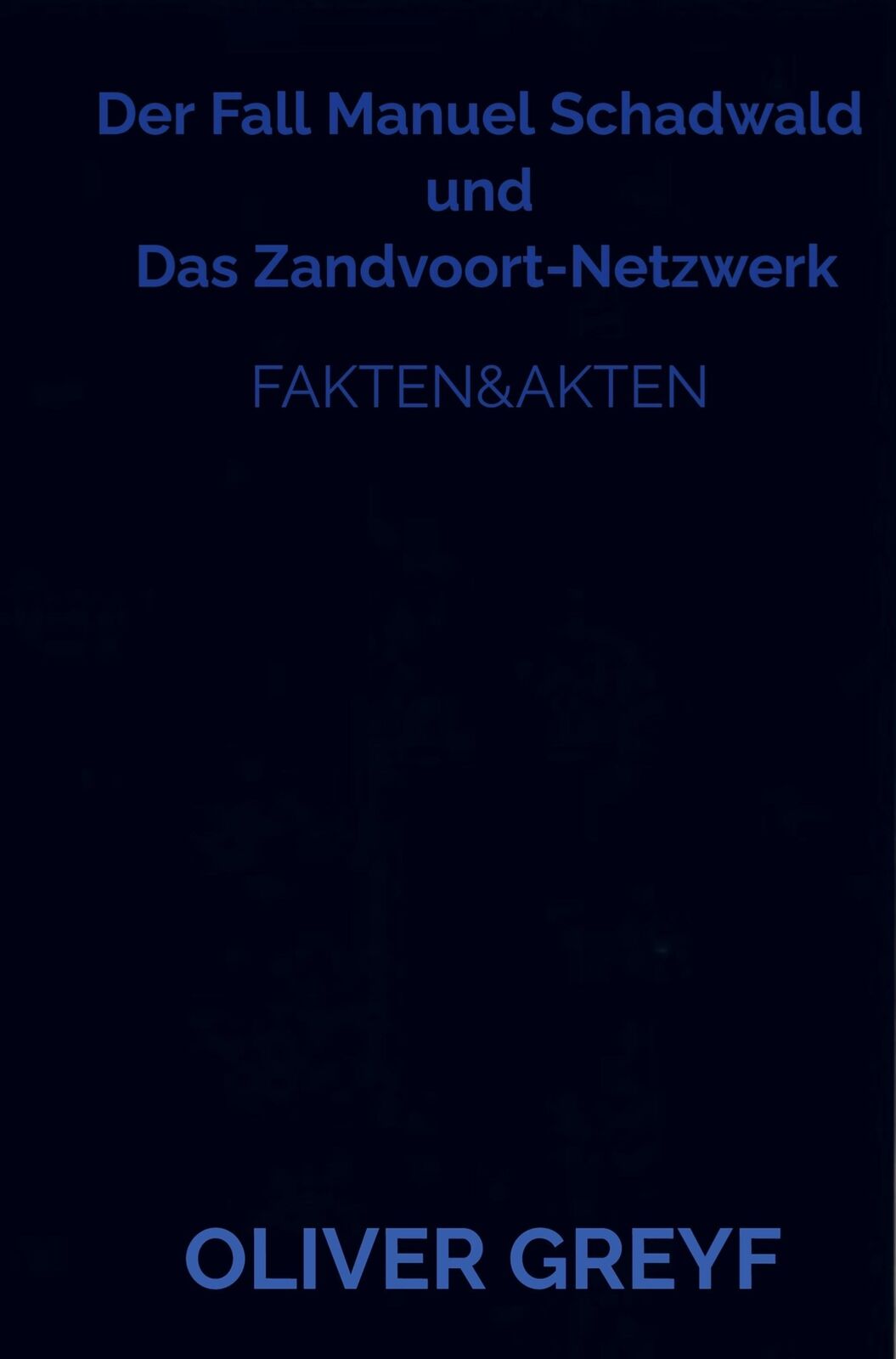 Thumbnail - Oliver Greyf | Der Fall Manuel Schadwald Und Das Zandvoort-netzwerk |
