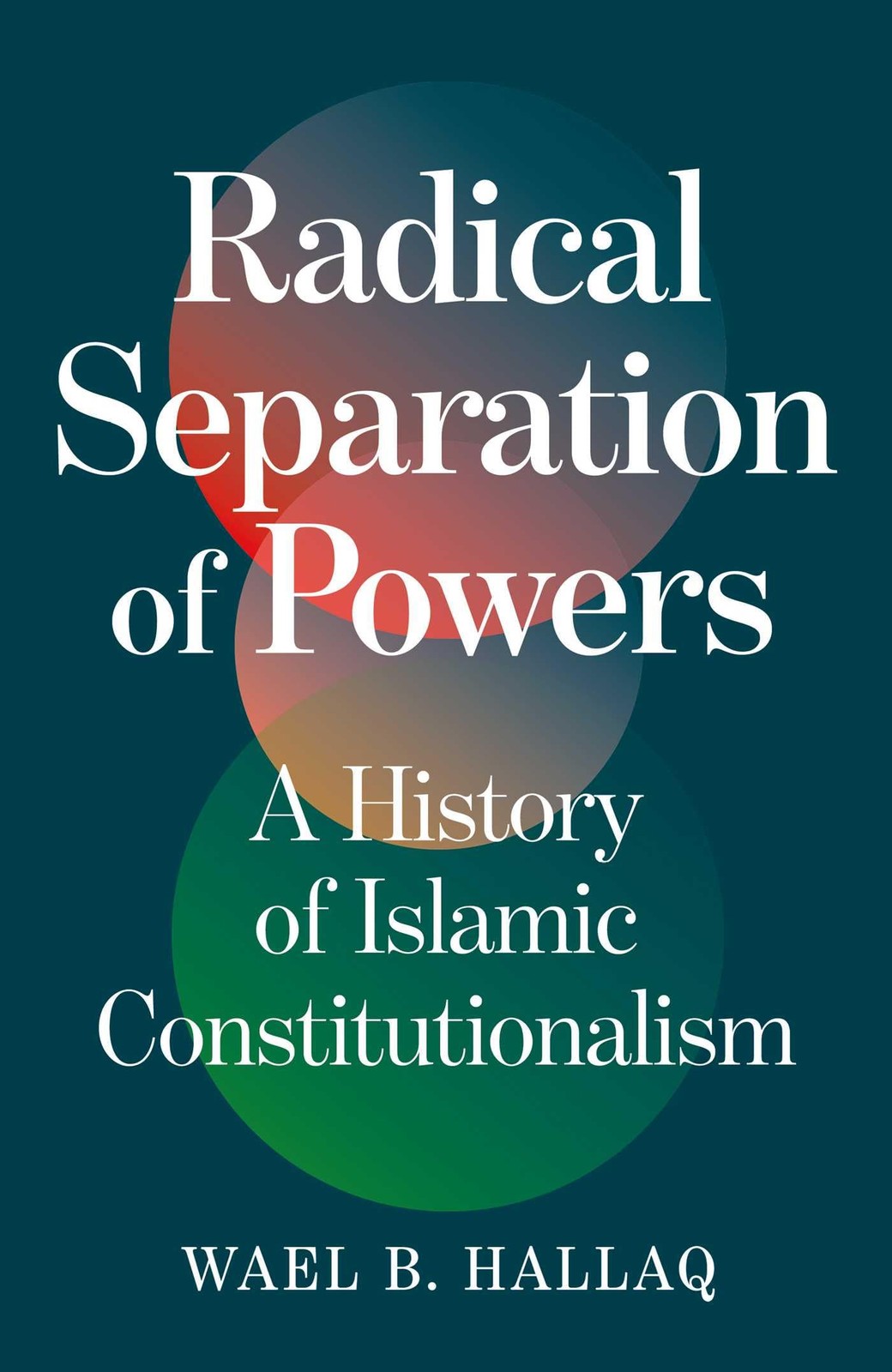 Radical Separation of Powers by Wael Hallaq (Hardback Book) - Image 6