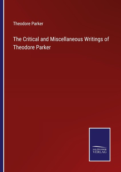 The Critical And Miscellaneous Writings Of Theodore Parker Theodore Parker-image