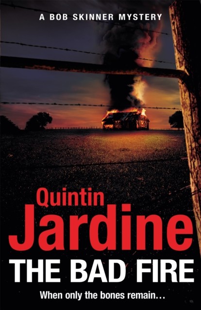 The Bad Fire (Bob Skinner series, Book 31) by Quintin Jardine (Paperback Book)