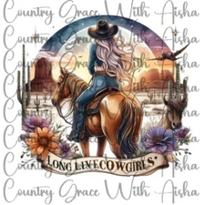 Sublimation Transfer Long Live Cowgirls Ready To Press Heat Transfer