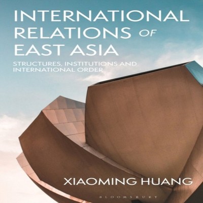 International Relations of East Asia Structures Institutions and