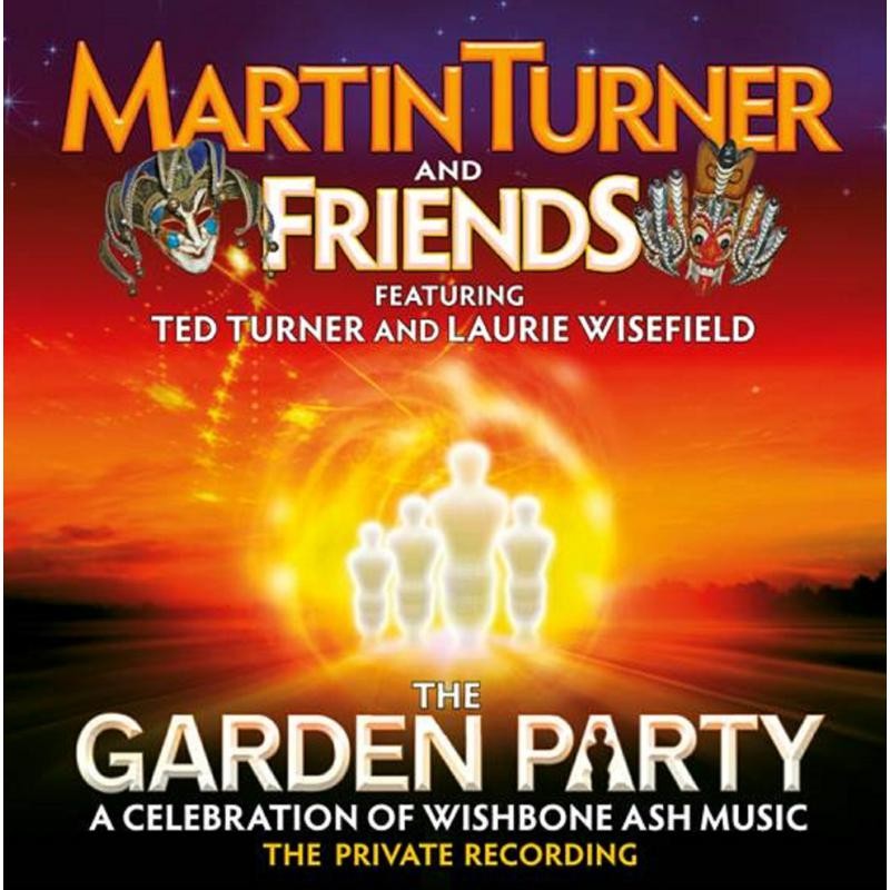 Martin Turner and Friends Garden Party: A Celebration of Wishbone Ash Music