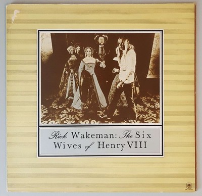 Rick Wakeman   ''The Six Wives Of Henry VIII'' (A&M Records   AMLH 64361)