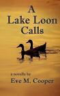 A Lake Loon Calls by Eve M Cooper (Paperback / softback, 2015)