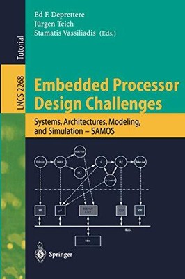 EMBEDDED PROCESSOR DESIGN CHALLENGES: SYSTEMS, By Ed F. Deprettere & Stamatis