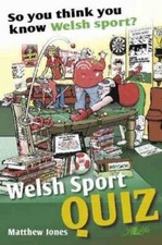 Welsh Sports Quiz: So You Think You Know Welsh Sport? By Matthew