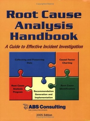 Root Cause Analysis Handbook: A Guide to Effective Incident Investigation - ...