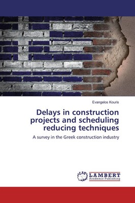 Evangelos Kouris | Delays in construction projects and scheduling reducing...