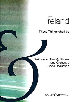 THESE THINGS SHALL BE CHANT, JOHN IRELAND