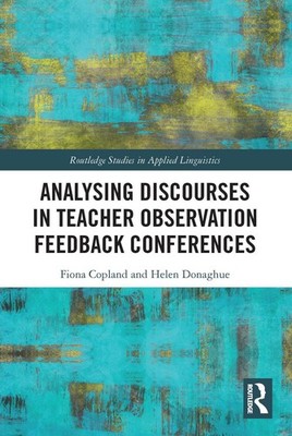 Analysing Discourses in Teacher Observation Feedback Conferences by Fiona Coplan