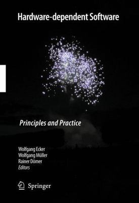 Hardware-dependent Software : Principles and Practice, Hardcover by Ecker, Wo...