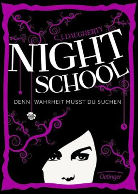 Night School 03. Denn Wahrheit musst du suchen von C. J. Daugherty (2013,...