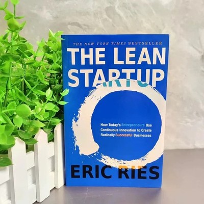The Lean Startup: How Constant Innovation Creates Radically S by Eric Ries