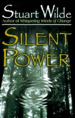 Silent Power - Paperback By Wilde, Stuart - VERY GOOD